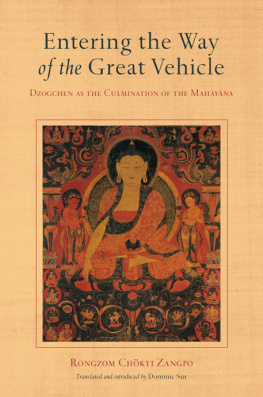 Rongzom Chok Zangpo (Author) Entering the Way of the Great Vehicle: Dzogchen as the Culmination of the Mahayana