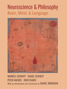 Maxwell Bennett Neuroscience and Philosophy: Brain, Mind, and Language