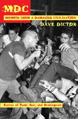 Dave Dictor MDC: Memoir from a Damaged Civilization: Stories of Punk, Fear, and Redemption