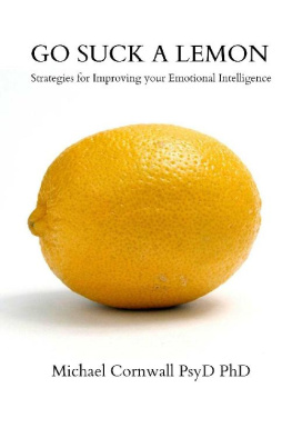 Michael Cornwall Go Suck a Lemon: Strategies for Improving Your Emotional Intelligence