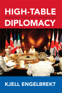 Kjell Engelbrekt - High-Table Diplomacy: The Reshaping of International Security Institutions