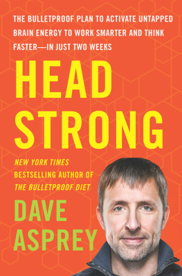 Dave Asprey - Head Strong: The Bulletproof Plan to Activate Untapped Brain Energy to Work Smarter and Think Faster-in Just Two Weeks