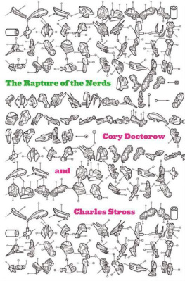 Cory Doctorow - The Rapture of the Nerds: A tale of the singularity, posthumanity, and awkward social situations