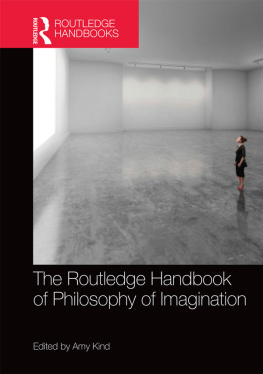 Amy Kind - The Routledge Handbook of Philosophy of Imagination