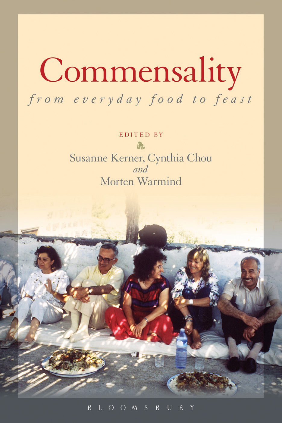 Commensality Commensality From Everyday Food to Feast Edited by Susanne Kerner - photo 1