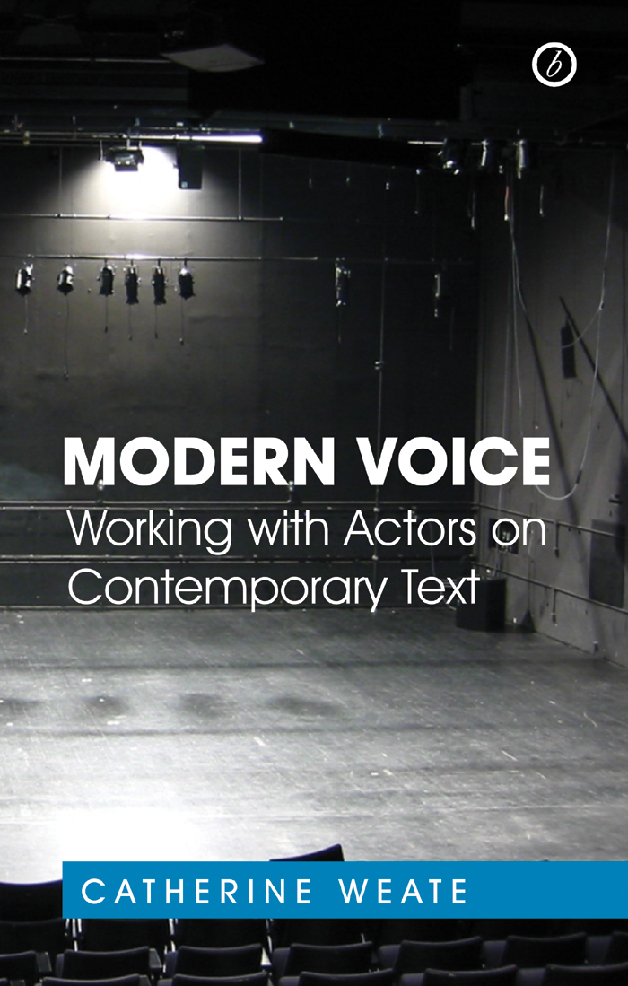 MODERN VOICE MODERN VOICE Working with Actors on Contemporary Text Catherine - photo 1