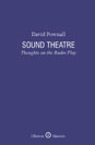 David Pownall - Sound Theatre: Thoughts on the Radio Play