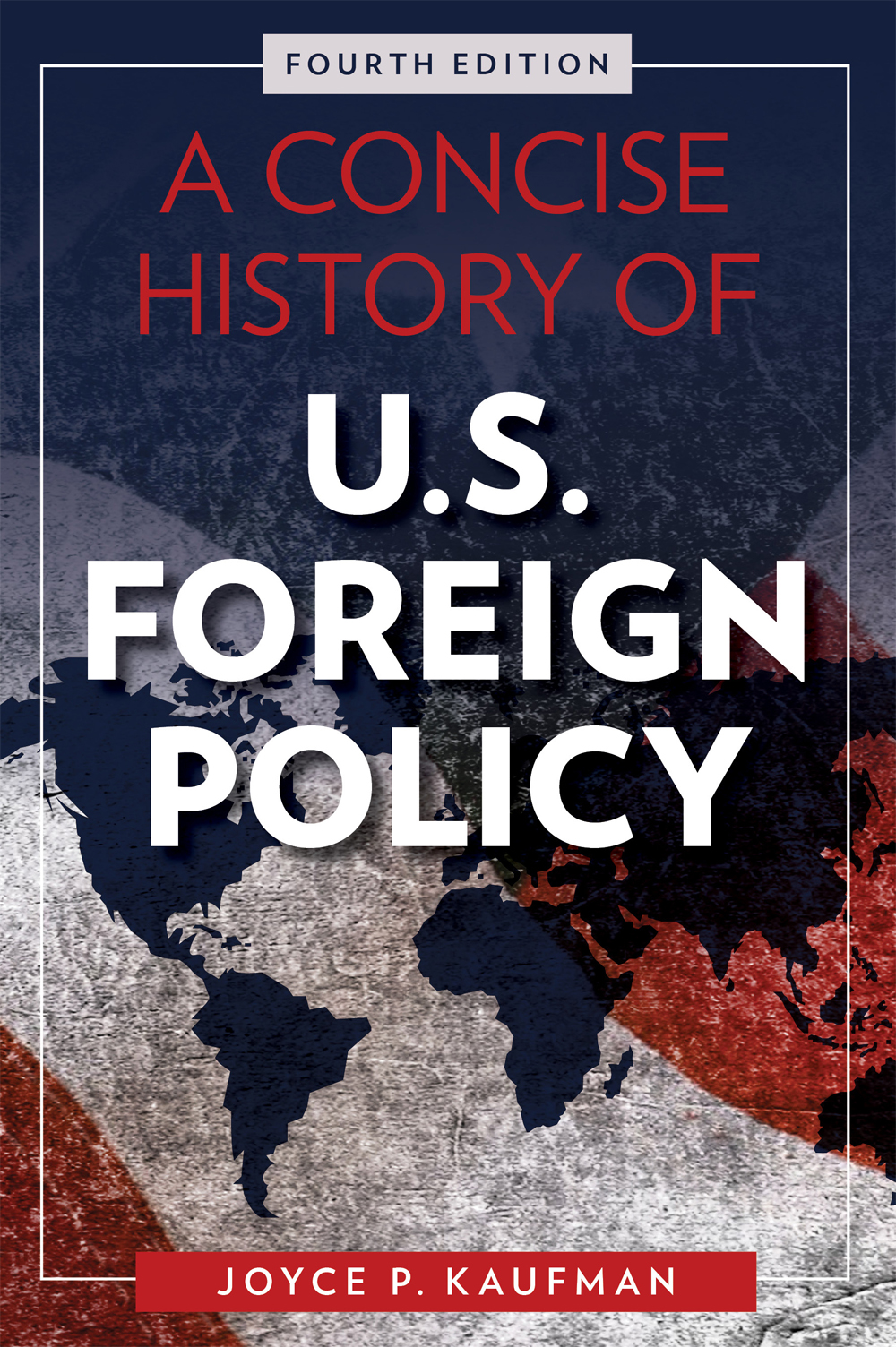 A Concise History of US Foreign Policy Published by Rowman Littlefield A - photo 1