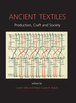 Marie-Louise B. Nosch Ancient Textiles: Production, Crafts and Society