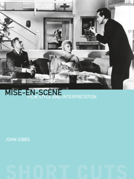 John Gibbs Mise-en-scène: Film Style and Interpretation