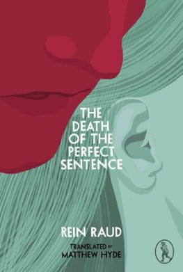 Rein Raud - The Death of the Perfect Sentence