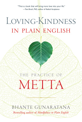 Henepola (Bhante) Gunaratana Loving-Kindness in Plain English: The Practice of Metta