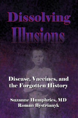 Suzanne Humphries Dissolving Illusions. Disease, Vaccines and the Forgotten History