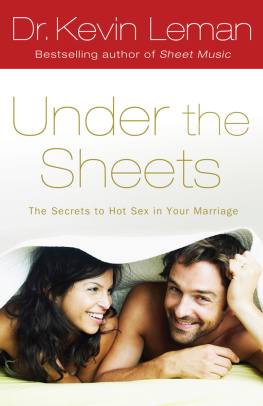 Kevin Leman - Under the Sheets: The Secrets to Hot Sex in Your Marriage