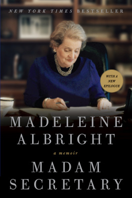 Madeleine Albright Madam Secretary: A Memoir