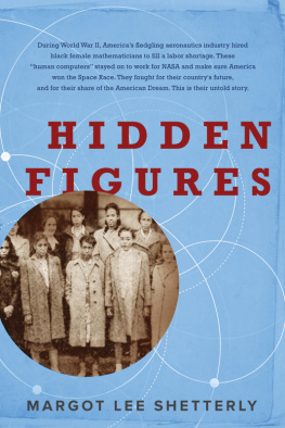 Margot Lee Shetterly - Hidden Figures: The American Dream and the Untold Story of the Black Women Mathematicians Who Helped Win the Space Race