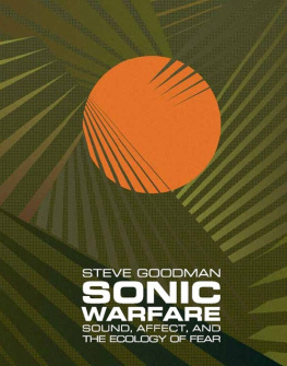 Steve Goodman Sonic Warfare: Sound, Affect, and the Ecology of Fear
