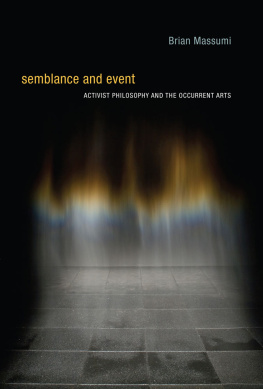 Brian Massumi Semblance and Event: Activist Philosophy and the Occurrent Arts