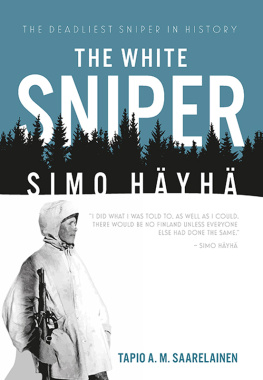 Tapio Saarelainen The White Sniper: Simo Häyhä