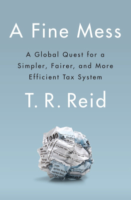 T. R. Reid A Fine Mess: A Global Quest for a Simpler, Fairer, and More Efficient Tax System