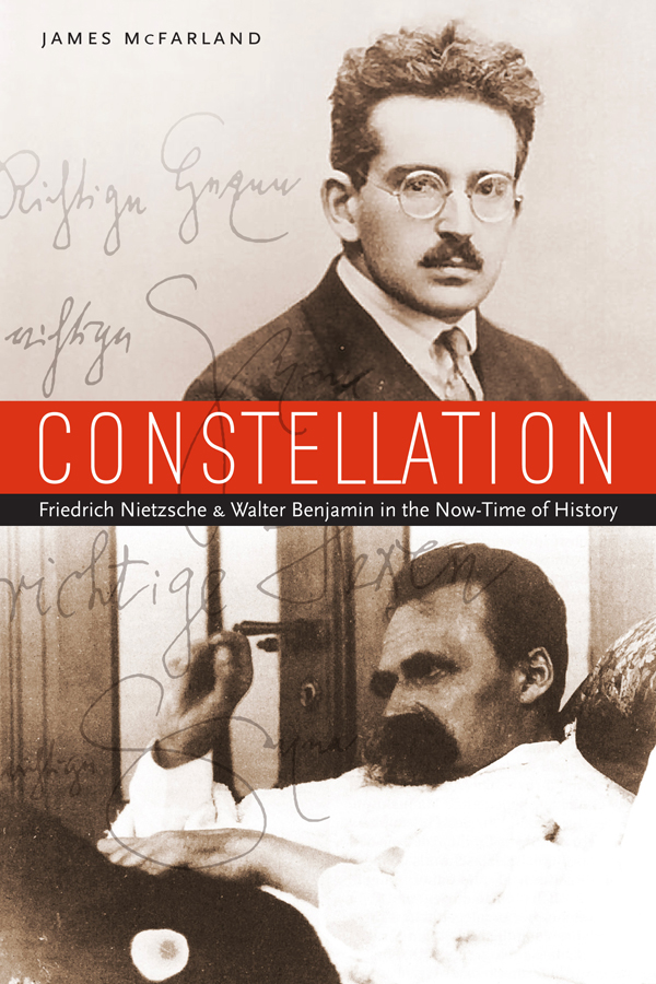 Constellation Friedrich Nietzsche and Walter Benjamin in the Now-Time of - photo 1