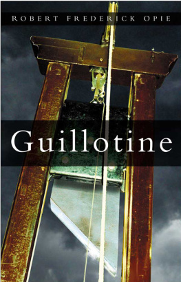 Robert Frederick Opie - Guillotine: The Timbers of Justice
