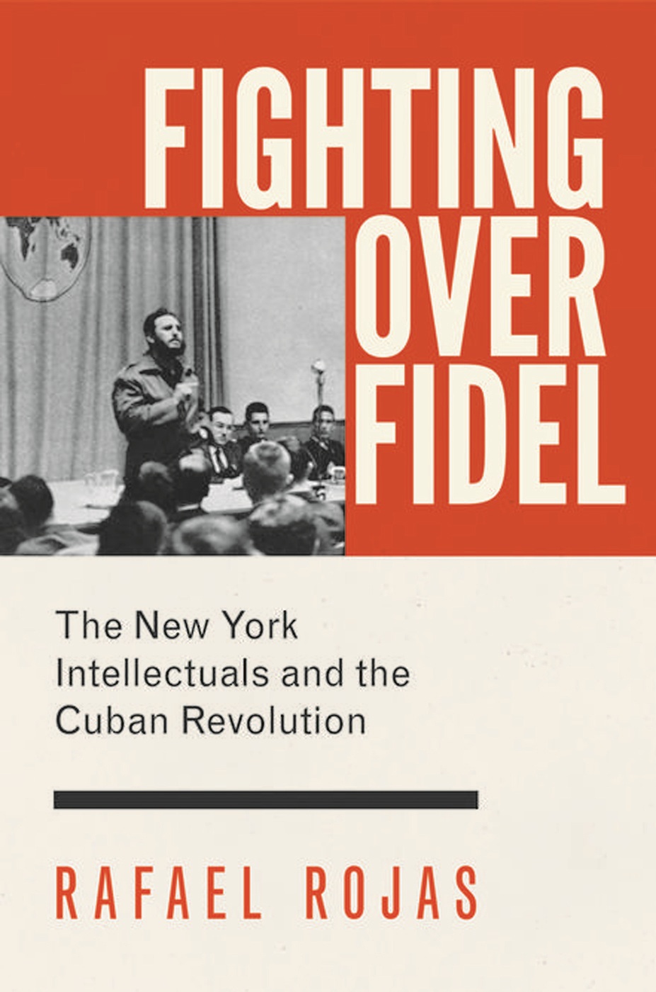 FIGHTING OVER FIDEL FIGHTING OVER FIDEL The New York Intellectuals and the - photo 1