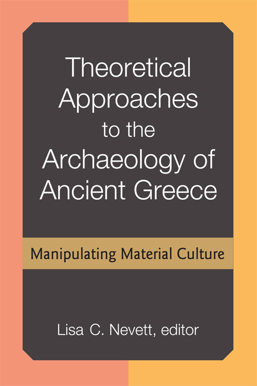 Theoretical Approaches to the Archaeology of Ancient Greece Theoretical - photo 1