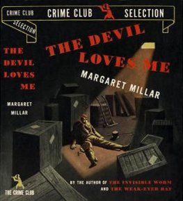 Margaret Millar - The Devil Loves Me