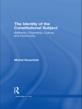 Michel Rosenfeld The Identity of the Constitutional Subject: Selfhood, Citizenship, Culture, and Community