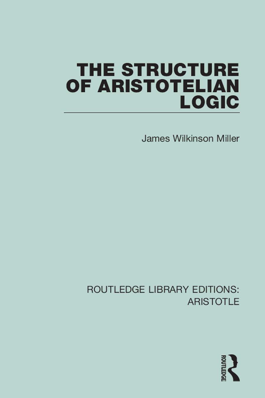 The Structure of Aristotelian Logic - image 1