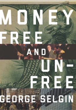 George Selgin - Money: Free and Unfree