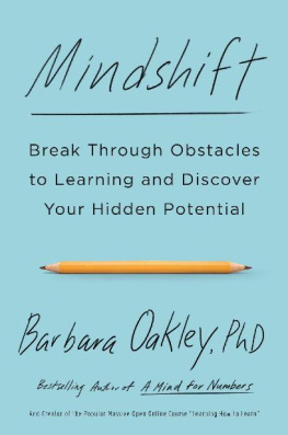 Barbara Oakley Mindshift: Break Through Obstacles to Learning and Discover Your Hidden Potential