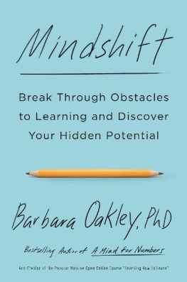 Barbara Oakley - Mindshift: Break Through Obstacles to Learning and Discover Your Hidden Potential