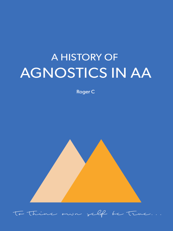 A History of Agnostics in AA Roger C AA Agnostica Table of Contents A - photo 1