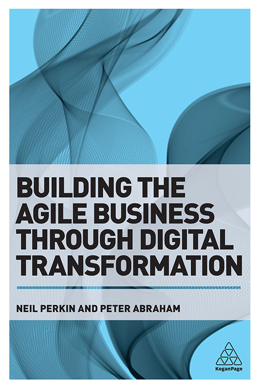 Praise for Building the Agile Business through Digital Transformation Whatever - photo 1