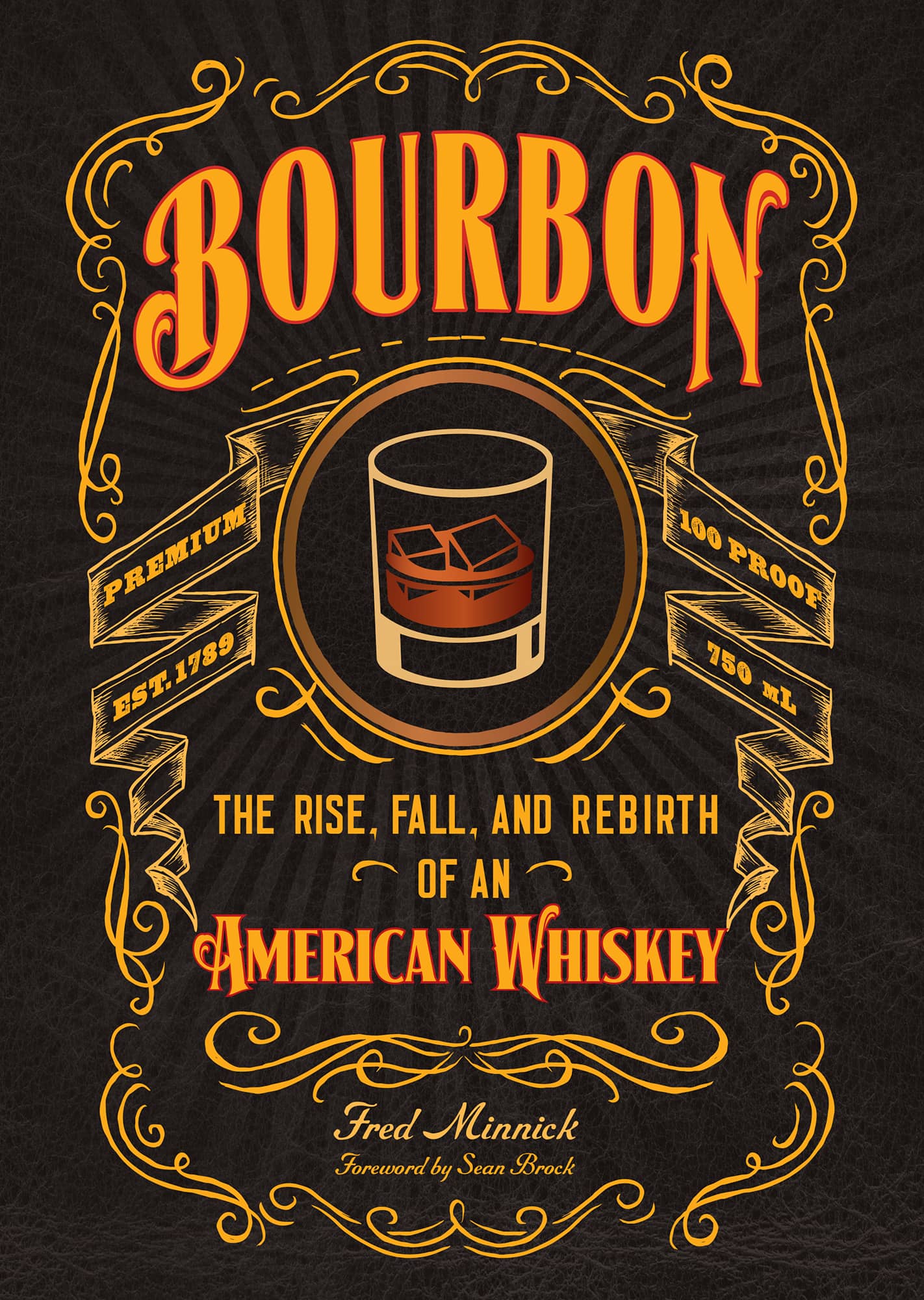 BOURBON THE RISE FALL AND REBIRTH OF AN AMERICAN WHISKEY Fred Minnick - photo 1