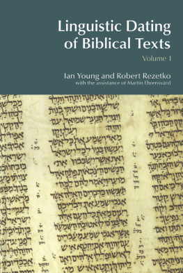 Ian Young - Linguistic Dating of Biblical Texts: An Introduction to Approaches and Problems , vol 1