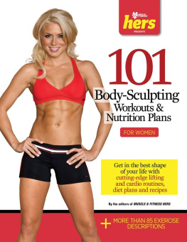 Muscle 101 Body-Sculpting Workouts & Nutrition Plans: For Women