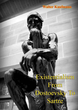 Walter Kaufmann - Existentialism From Dostoevsky to Sartre