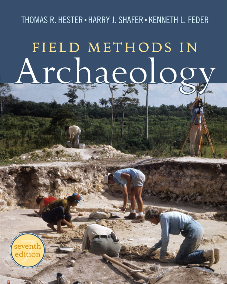 i Field Methods in Archaeology SEVENTH EDITION Thomas R Hester Harry J - photo 1