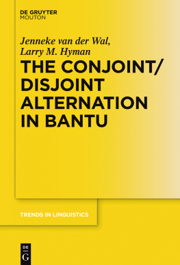 Larry M. Hyman The Conjoint/Disjoint Alternation in Bantu