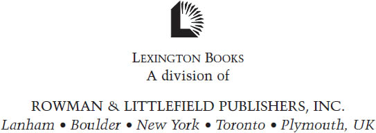 Published by Lexington Books A division of Rowman Littlefield Publishers - photo 1