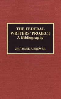 title The Federal Writers Project A Bibliography author Brewer - photo 1