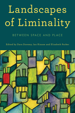 Dara Downey - Landscapes of Liminality: Between Space and Place