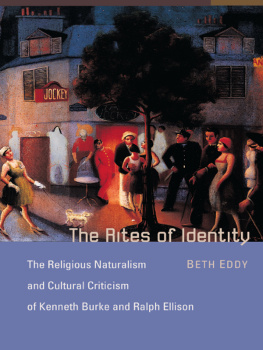 Beth Eddy The Rites of Identity: The Religious Naturalism and Cultural Criticism of Kenneth Burke and Ralph Ellison