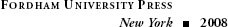 Copyright 2008 Fordham University Press All rights reserved No part of this - photo 2