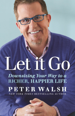 Peter Walsh - Let It Go: Downsizing Your Way to a Richer, Happier Life