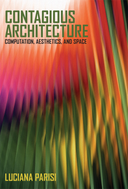 Luciana Parisi - Contagious Architecture: Computation, Aesthetics, and Space