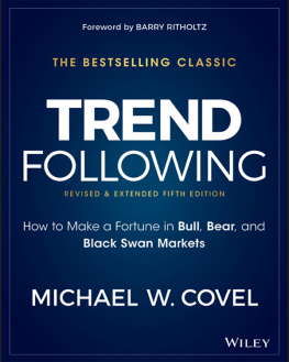 Michael W. Covel - Trend Following: How to Make a Fortune in Bull, Bear and Black Swan Markets